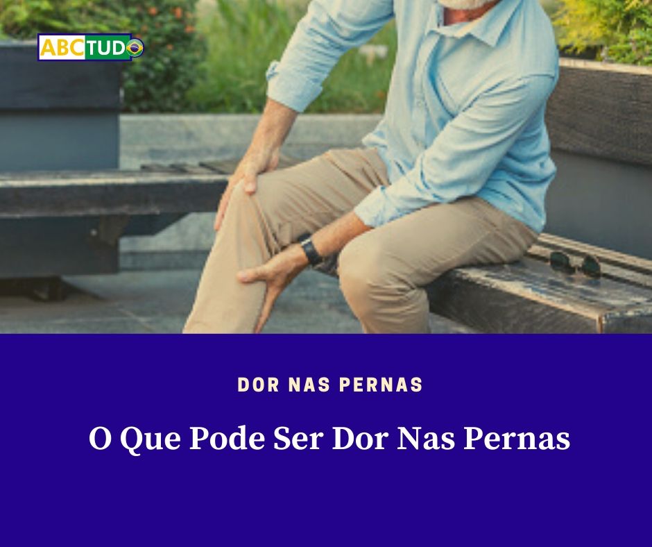 Dor Nas Pernas - O Que Pode Ser Dor Nas Pernas