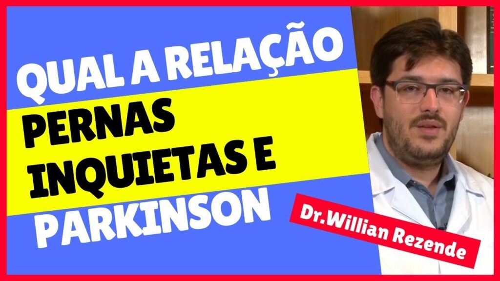Pernas Inquietas e Parkinson – Qual a Diferença de Pernas Inquietas e Parkinson