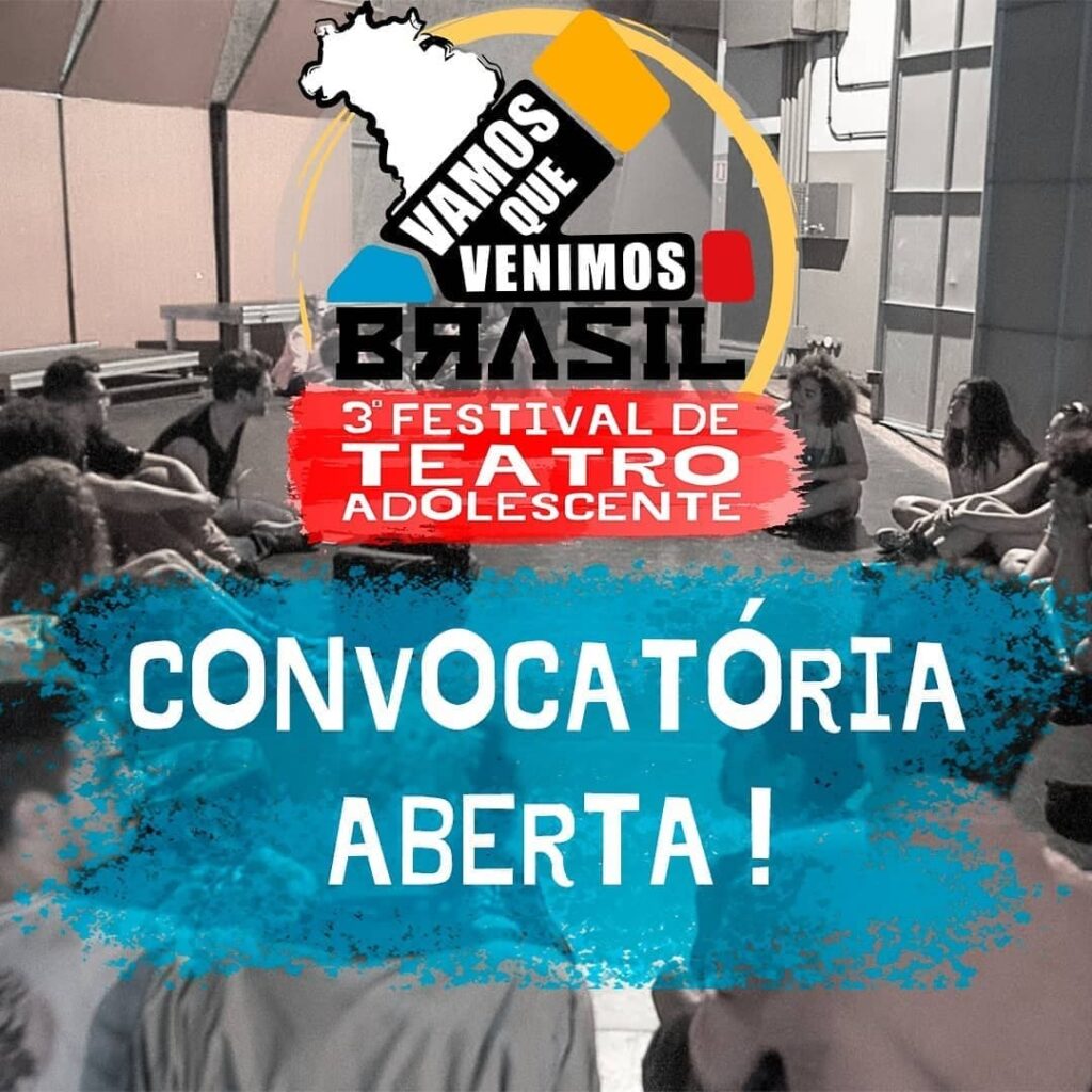 Festival De Teatro Adolescente Vamos Que Venimos Brasil Prorroga Inscricoes Ate 17 De Julho 3