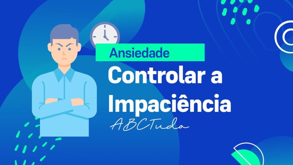 Dicas para Controlar a Impaciência