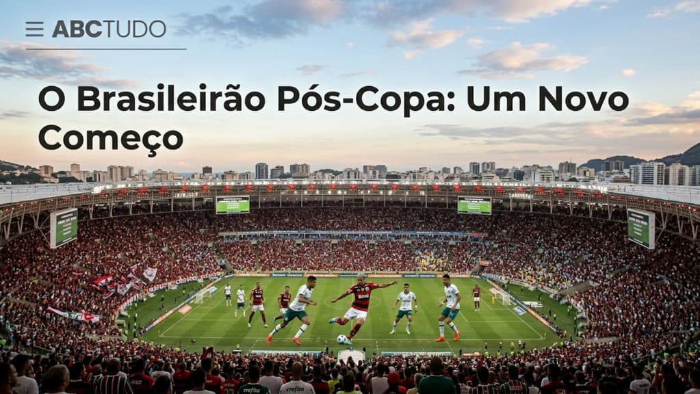 Volta do Brasileirão: O Que Mudará Após a Copa?