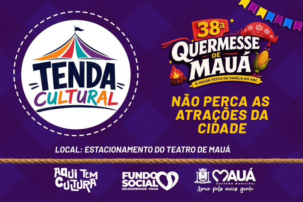 Tenda Cultural é novidade na Quermesse de Mauá!