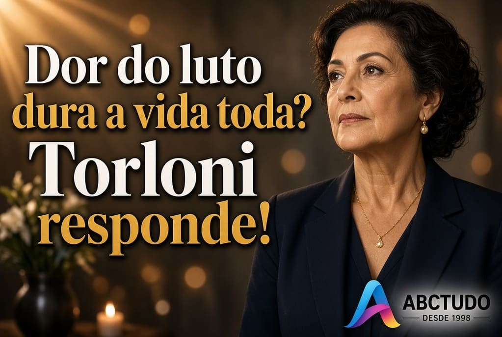 Dor do luto dura a vida toda? Torloni responde!